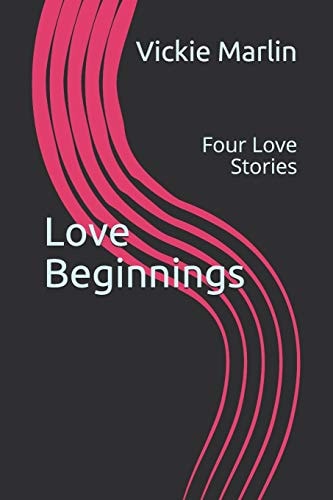 Love Beginnings Four Love Stories
