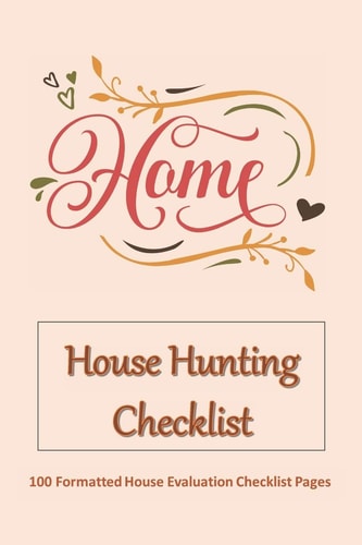 HOME - House Hunting Checklist 100 Ready to Use House Evaluation Checklist Pages