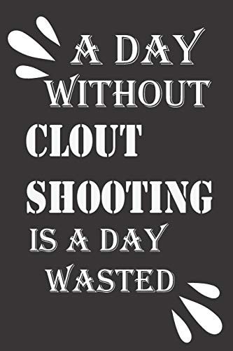 A Day Without Clout Shooting Is a Day Wasted