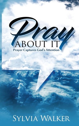 Pray About It Prayer Captures God's Attention