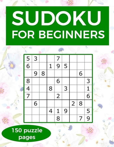Sudoku for Beginners A Collection of Sudoku Puzzles for Beginners to Learn How to Play from Easy to Advanced Level - Perfect Hiking Gift for 7, 8, 9 10 Years Old Activities