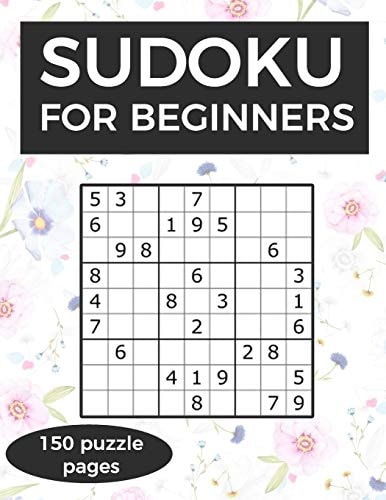 Sudoku for Beginners A Collection of Sudoku Puzzles for Beginners to Learn How to Play from Easy to Advanced Level - Perfect Birthday Gift for 7, 8, 9 10 Years Old Activities