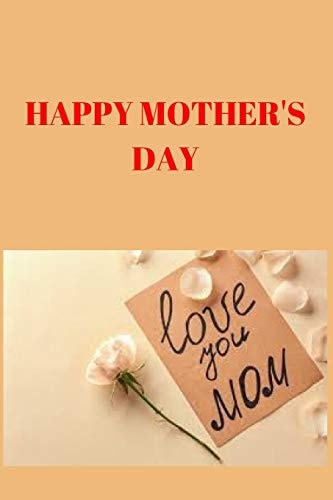 Happy Mother's Day 120 Pages, (6*9)
