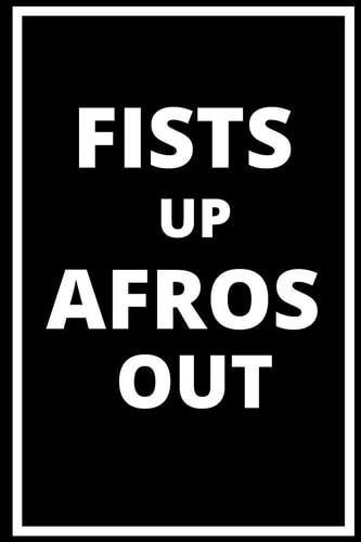 Fists Up Afros Out