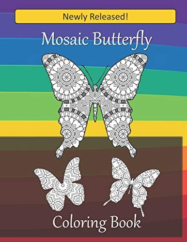 Mosaic Butterfly Coloring Book Over 30 Beautiful Butterfly Images Filled with Mosaic Patterns for You to Color