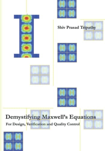 Demystifying Maxwell's Equations For Design, Verification and Quality Control