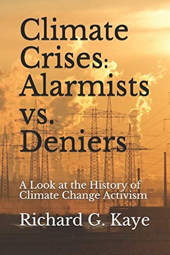 Climate Crises Alarmists Vs. Climate Crises Deniers A Look at the History of Climate Change Through the Years