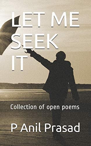 Let Me Seek It Collection of Open Poems
