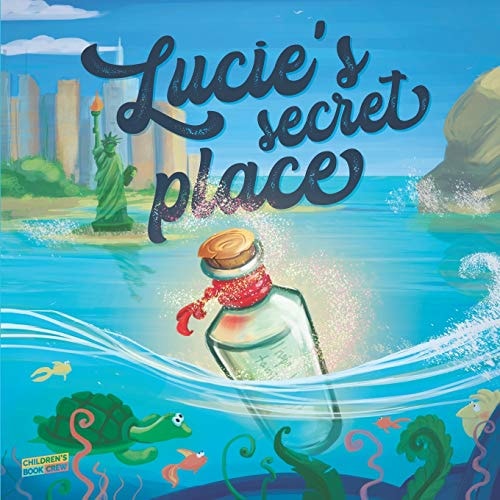 Lucie's Secret Place Children's Book About Family, Adventure, Discovery, Magic Wishes - Picture Book - Illustrated Bedtime Story Age 3-8