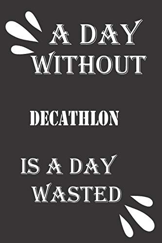 A Day Without Decathlon Is a Day Wasted