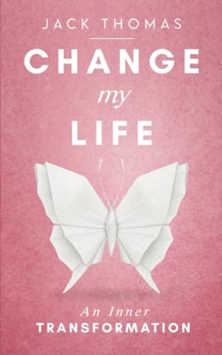 Change My Life An Inner Transformation