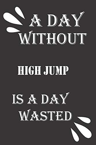 A Day Without High Jump Is a Day Wasted