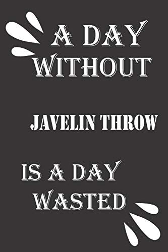 A Day Without Javelin Throw Is a Day Wasted
