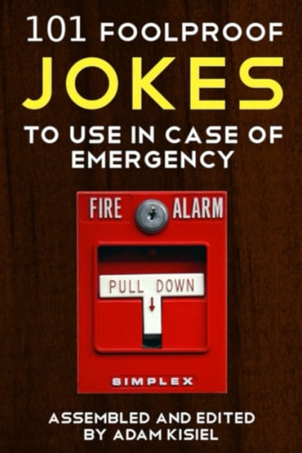 101 Foolproof Jokes to Use in Case of Emergency