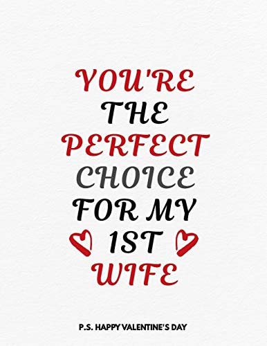 Valentine's Day Notebook You Are The Perfect Choice For My 1st Wife, Funny Valentines Gift Idea for Her