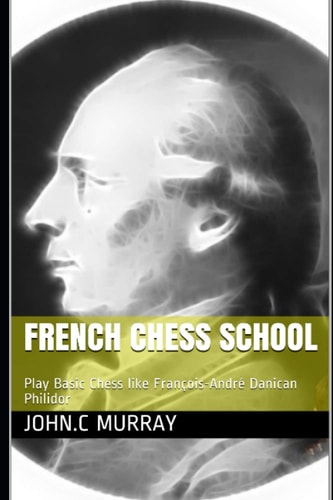 French Chess School Play Basic Chess Like François-André Danican Philidor
