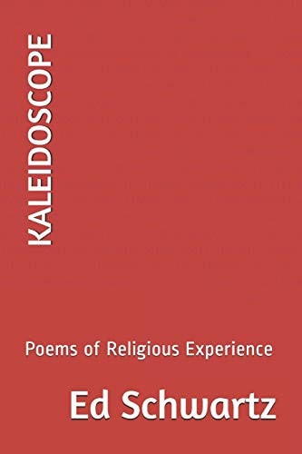 Kaleidoscope Poems of Religious Experience