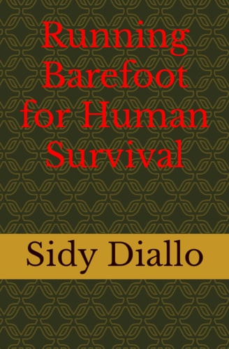 Running Barefoot for Human Survival