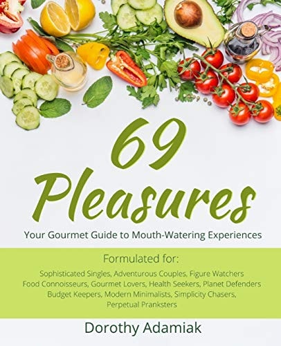 69 Pleasures Your Gourmet Guide to Mouth-Watering Experiences