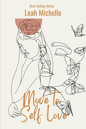 Move to Self-Love 25 Ways to Fall In Love With Yourself Over and Over Again