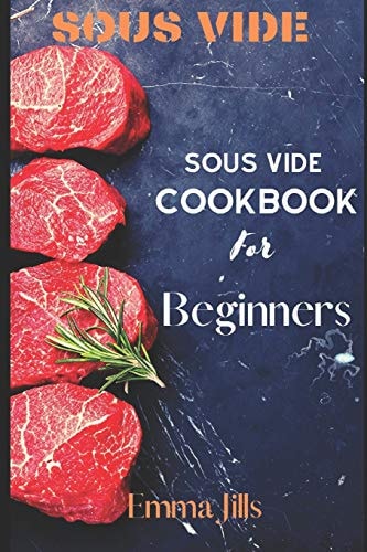 Sous Vide Sous Vide CookBook For Beginners