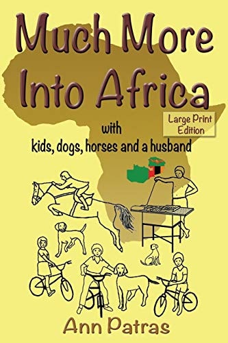 Much More Into Africa Witih Kids, Dogs, Horses and a Husband