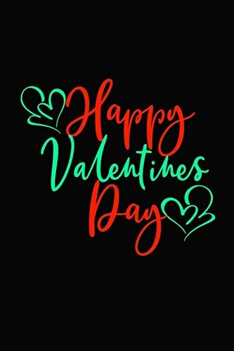 Happy Valentine's Day Girlfriendor Boyfriend Valentine's Day Gift Ideas Share the Love with Him Or Her. Lovely Cover Message for People of All Ages Who Love the Romance That Valentines Day Brings