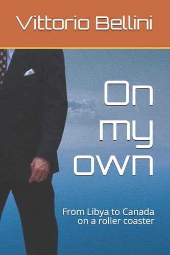 On My Own From Libya to Canada on a Roller Coaster