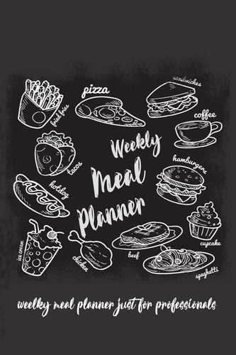 Weekly Meal for Professionals More Than 100 Week for Plan Your Weekly Meal