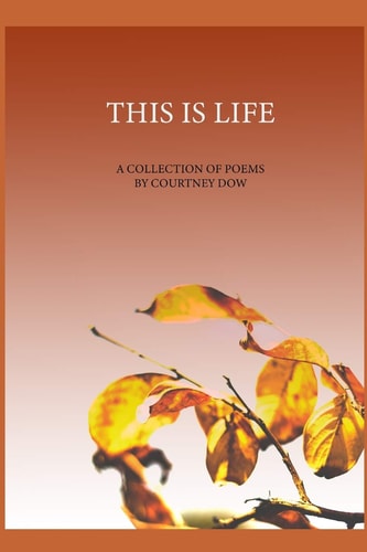 This Is Life A Collection of Poems