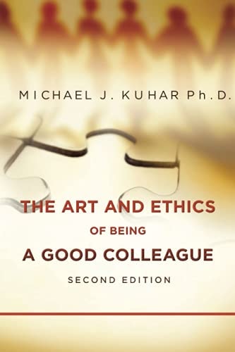 The Art and Ethics of Being a Good Colleague