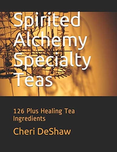 Spirited Alchemy Specialty Teas 126 Plus Healing Tea Ingredients