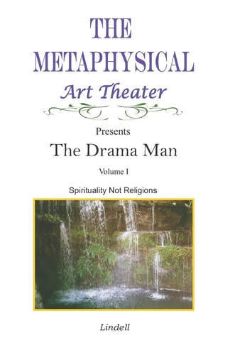 The Drama Man Spirituality Not Religions