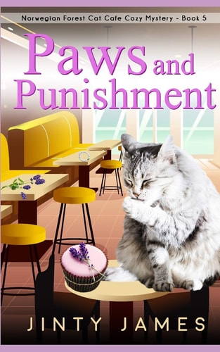 Paws and Punishment A Norwegian Forest Cat Café Cozy Mystery - Book 5