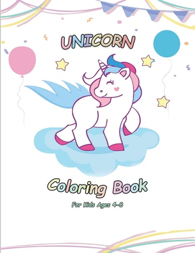 Unicorn Coloring Book 100 Magical Unicorn Designs for Girls Age 4-8 (Books for Kids)