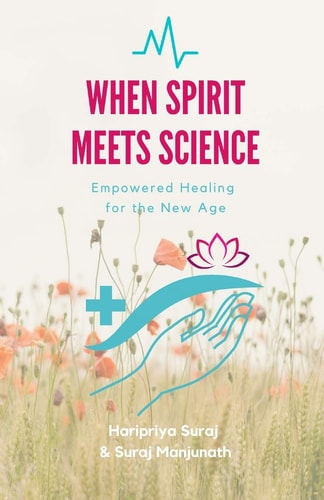 When Spirit Meets Science Empowered Healing for the New Age