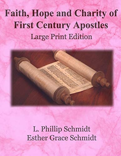 Faith, Hope and Charity of First Century Apostles Large Print Edition