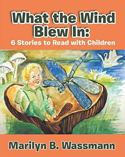 What the Wind Blew In 6 Stories to Read with Children
