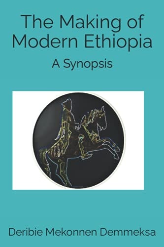 The Making of Modern Ethiopia A Synopsis