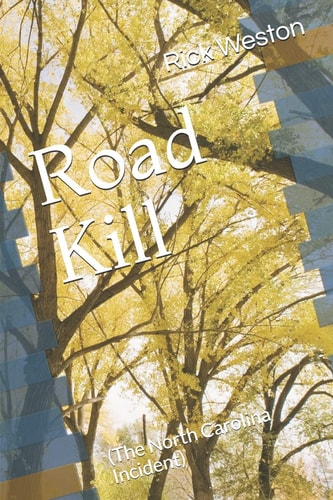 Road Kill (The North Carolina Incident)