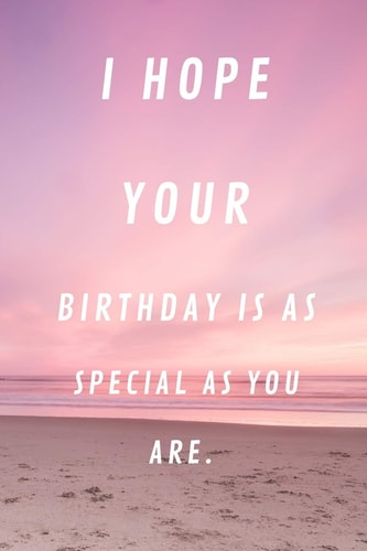 I Hope Your Birthday Is As Special As You Are 120 Pages 6x9