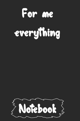 For Me Everything