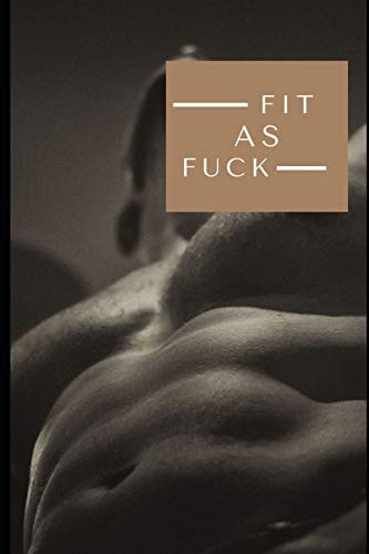 Fit As Fuck Keep Track of Your Fitness Progress