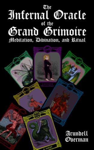 The Infernal Oracle of the Grand Grimoire Meditation, Divination, and Ritual