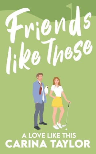 Friends Like These A Romantic Comedy