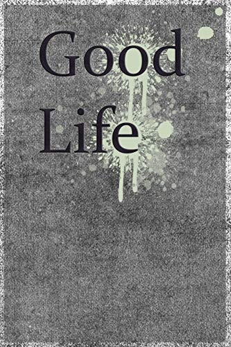 Good Life Live Your Life with a Smile