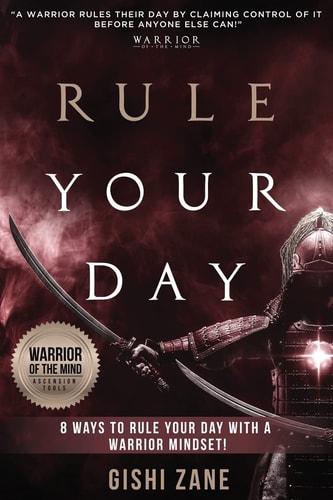 Rule Your Day 8 Ways To Rule Your Day With A Warrior Mindset
