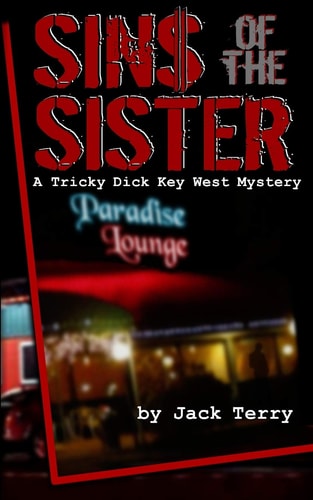 Sins Of The Sister A Tricky Dick Key West Mystery