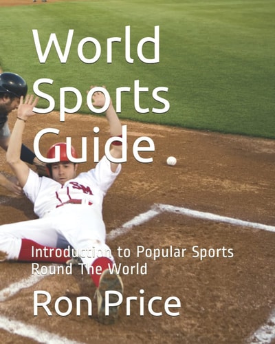 World Sports Guide Introduction to Popular Sports Round The World