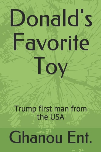 Donald's Favorite Toy Trump First Man from the USA